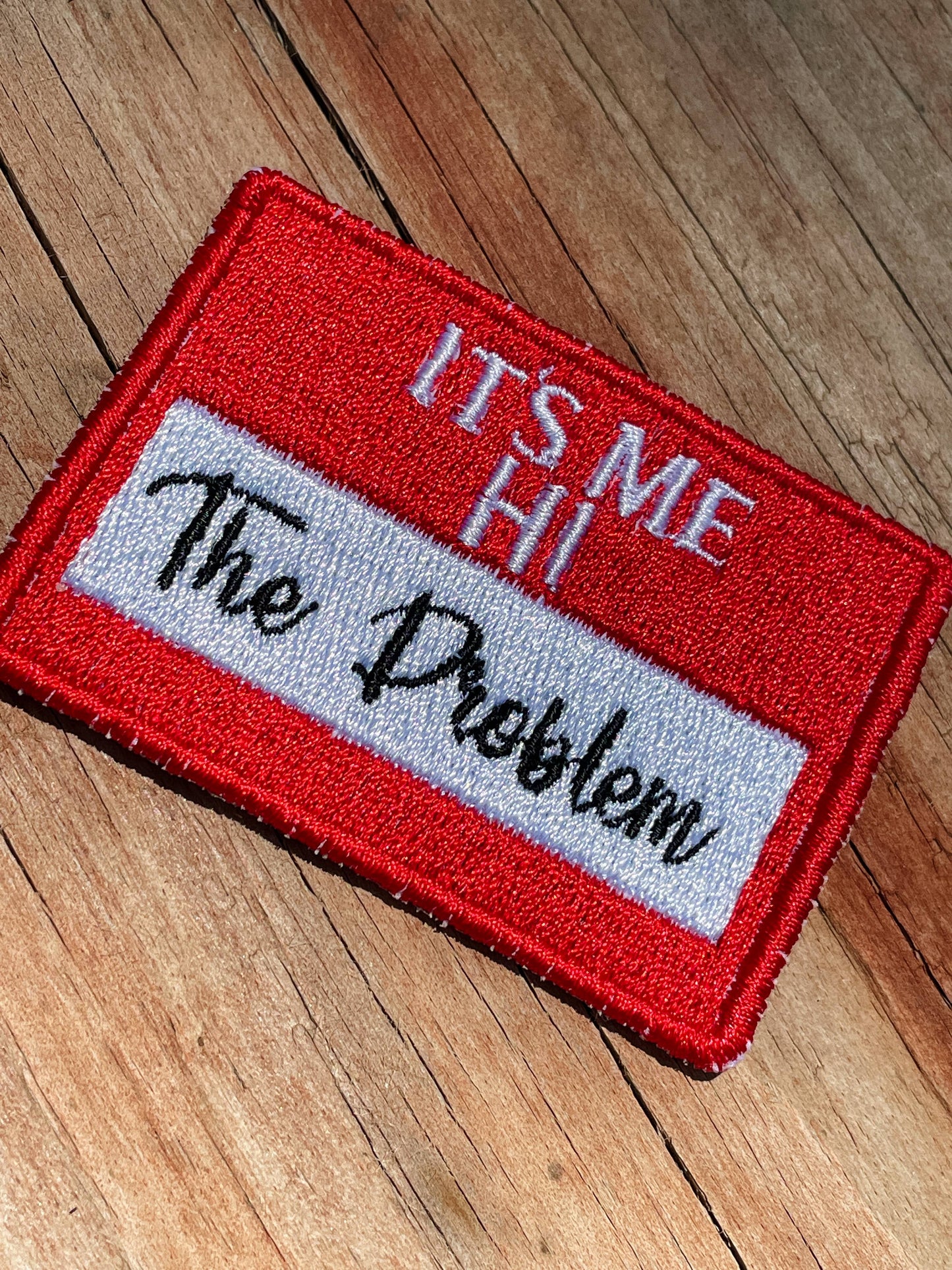“It’s Me, I’m the Problem” Iron-On Patch