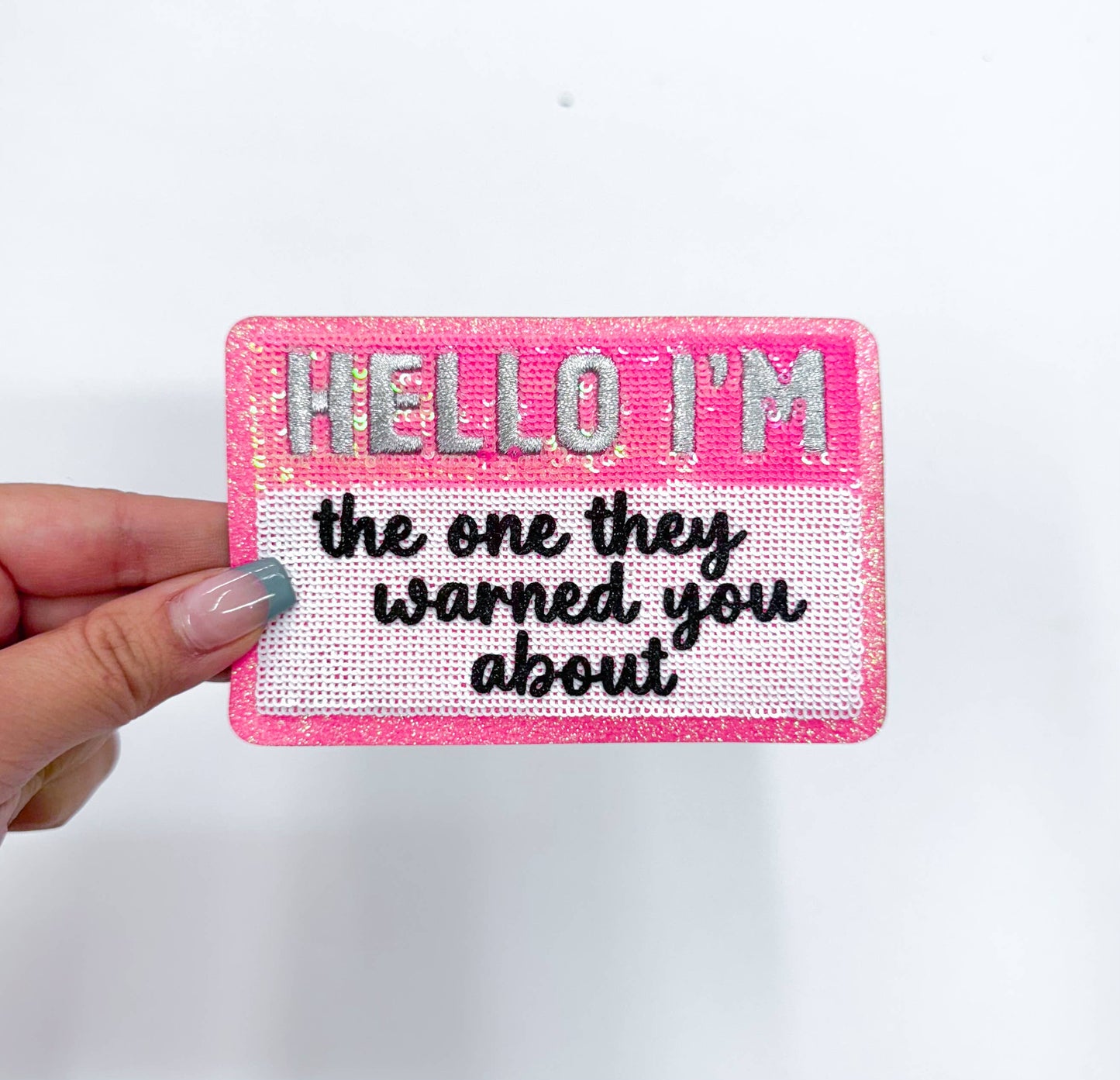 Hello I'm... The One They Warned You About Sequins Patch